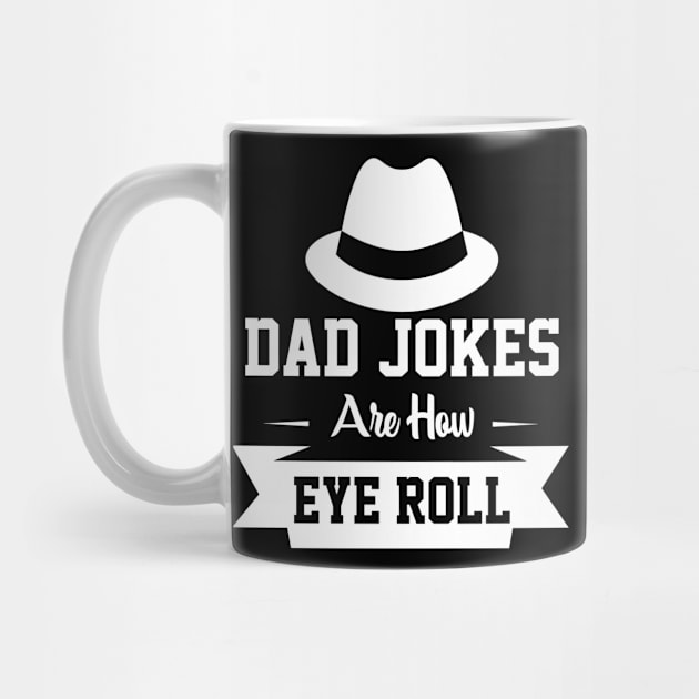 Dad jokes are how eye roll by Graficof